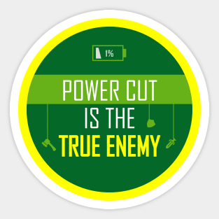 Power cut is the true enemy! Sticker